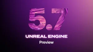Epic Games анонсировала Unreal Engine 5.7 с революционными инструментами процедурного геймдева